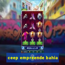 ceep empreende bahia